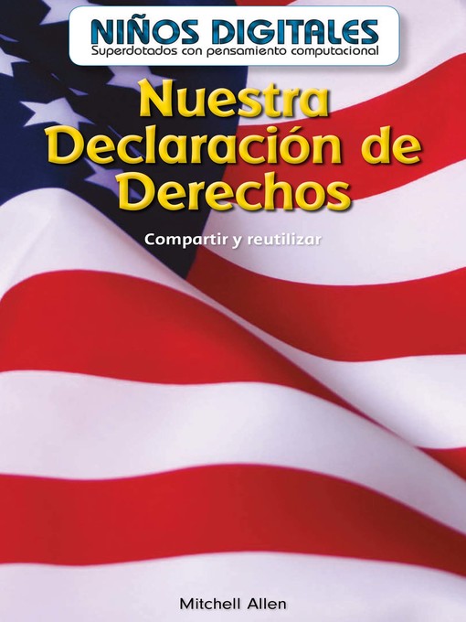 Title details for Nuestra Declaración de Derechos: Compartir y reutilizar (Our Bill of Rights: Sharing and Reusing) by Mitchell Allen - Available
